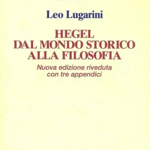 Hegel dal mondo storico alla filosofia Prezzo Basso