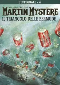 Compra Adesso L‘ integrale di Martin Mystère. Vol. 4 triangolo delle Bermude, Il.
