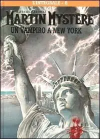 Acquista Ora L‘ integrale di Martin Mystère. Vol. 6 vampiro a New York, Un.
