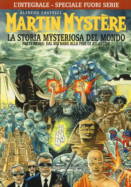 Professionale L‘integrale di Martin Mystère. La storia myteriosa del mondo. Parte prima Dal Big Bang alla fine di Atlantide. Ediz. speciale