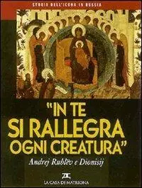 Occasione Imperdibile Storia dell‘icona in Russia. Vol. 2 In te si rallegra ogni creatura.