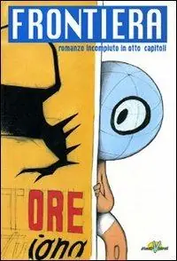 Offerta Limitata Frontiera. Romanzo incompiuto in otto capitoli