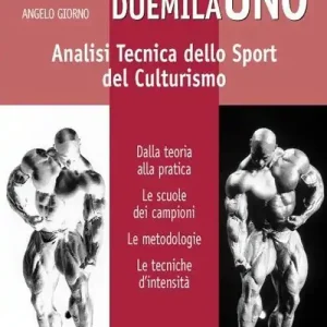 Body-building duemilauno. Analisi tecnica dello sport del culturismo Occasione