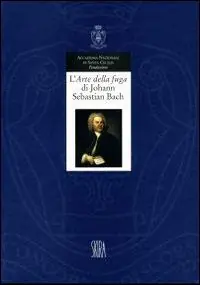 Compra Online L‘ arte della fuga di Johann Sebastian Bach. Un‘opera pitagorica e la sua realizzazione