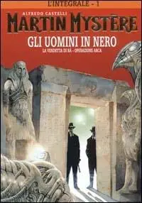 L‘ integrale di Martin Mystère. Vol. 1 uomini in nero-La vendetta di Ra-Operazione Arca, Gli. Direttamente Dal Produttore
