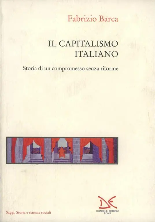 Quantità Limitata Il capitalismo italiano. Storia di un compromesso senza riforme