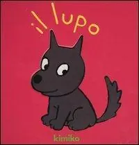 Soddisfatti O Rimborsati Il lupo. Ediz. illustrata