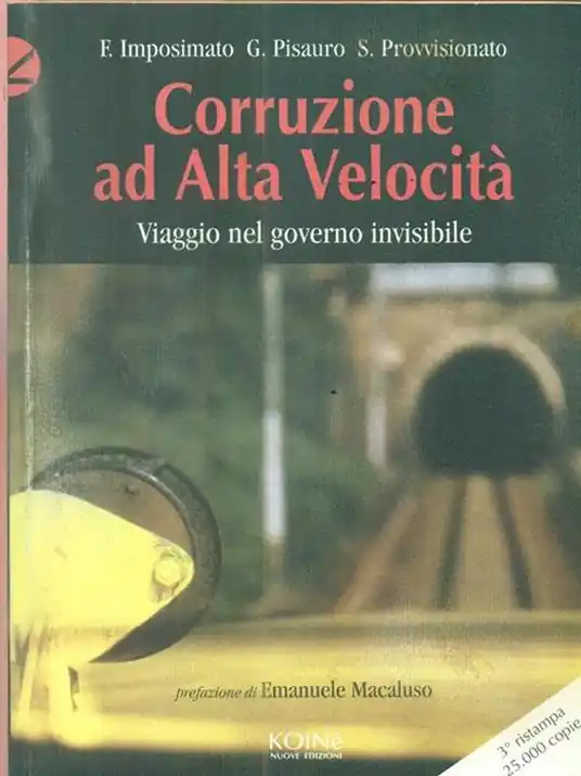 Corruzione ad alta velocità. Viaggio nel governo invisibile Scelto Dai Clienti