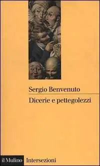 Prezzo Ridotto Dicerie e pettegolezzi. Perché crediamo in quello che ci raccontano