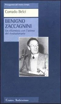 Occasione Imperdibile Benigno Zaccagnini. Un riformista con l‘animo del rivoluzionario