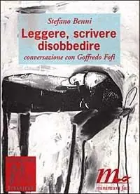 Soddisfatti O Rimborsati Leggere, scrivere, disobbedire. Conversazione con Goffredo Fofi