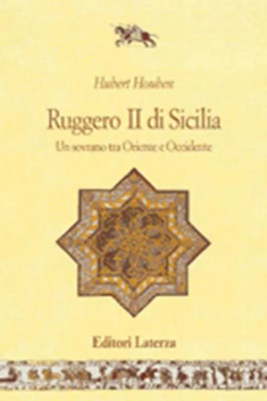 Affare Ruggero II di Sicilia. Un sovrano tra Oriente e Occidente