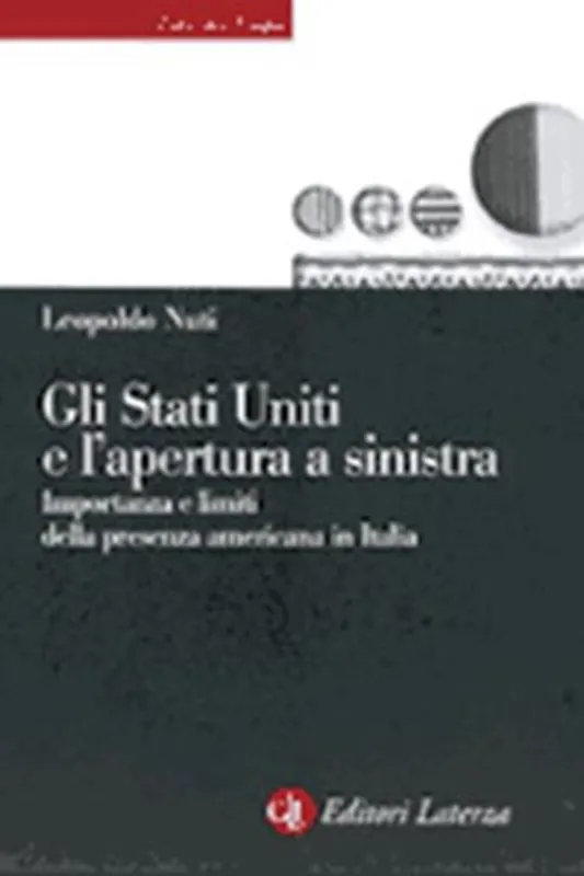 Novità Gli Stati Uniti e l‘apertura a Sinistra. Importanza e limiti della presenza americana in Italia