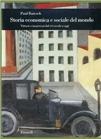 Nuova Collezione Storia economica e sociale del mondo. Vittorie e insuccessi dal XVI secolo a oggi