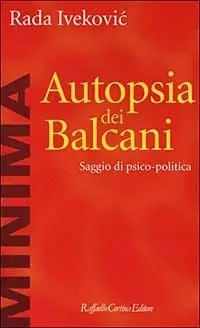 Autopsia dei Balcani. Saggio di psico-politica Offerta Lampo