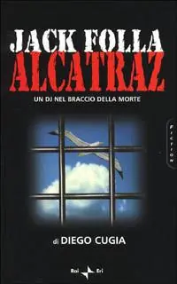 Prezzo Di Fabbrica Jack Folla. Alcatraz. Un DJ nel braccio della morte