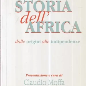 Storia dell‘Africa. Dalle origini alle indipendenze Subito Disponibile