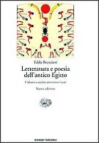 Must-Have Letteratura e poesia dell‘antico Egitto. Cultura e società attraverso i testi