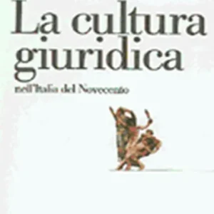 Compra Oggi Stesso La cultura giuridica nell‘Italia del Novecento
