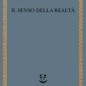 Ultima Occasione Il senso della realtà. Studi sulle idee e la loro storia