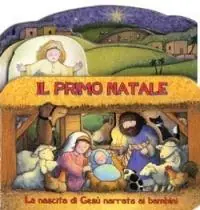 Offerta Del Giorno Il primo Natale. La nascita di Gesù narrata ai bambini