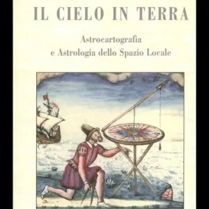 Di Tendenza Il cielo in terra. Astrocartografia e astrologia dello spazio locale
