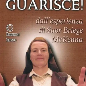 Economico Gesù guarisce. Dall‘esperienza di suor Briege McKenna