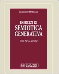 Esercizi di semiotica generativa. Dalle parole alle cose Nuovo Arrivo