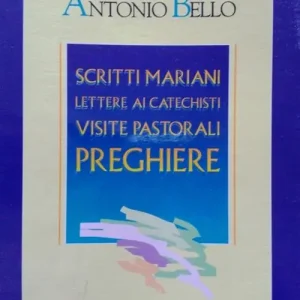 Pagamento Sicuro Scritti mariani. Lettere ai catechisti. Visite pastorali. Preghiere