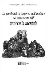 Più Venduto La problematica corporea nell‘analisi e nel trattamento dell‘anoressia mentale
