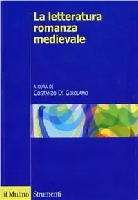 La letteratura romanza medievale. Una storia per generi Scelto Dai Clienti