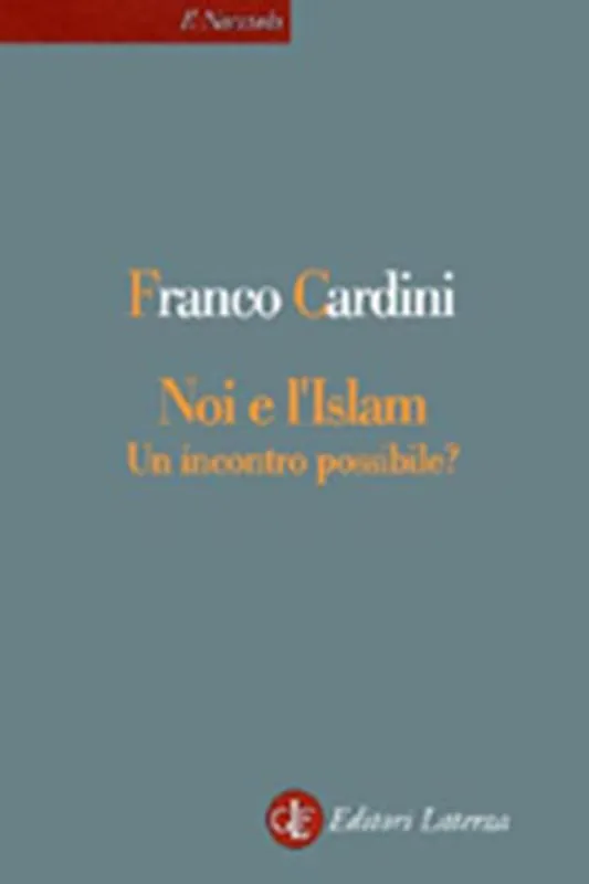 Noi e l‘Islam. Un incontro possibile? Prezzo Scontato