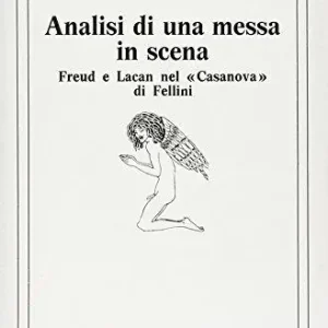 Compra Adesso Analisi di una messa in scena. Freud e Lacan nel Casanova di Fellini