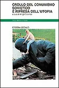 Crollo del comunismo sovietico e la ripresa dell‘utopia Non Perdere