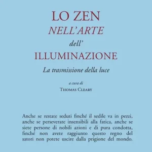 Subito Disponibile Lo zen nell‘arte dell‘illuminazione. La trasmissione della luce