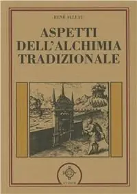 Aspetti dell‘alchimia tradizionale Non Perdere