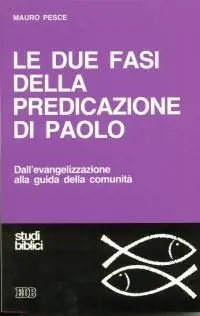 Consegna Rapida Le due fasi della predicazione di Paolo. Dall‘evangelizzazione alla guida della comunità