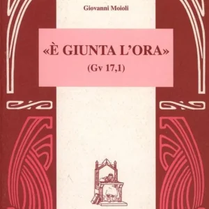 E‘ giunta l‘ora (Gv. 17, 1) Ultime Pezzi