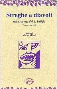 Streghe e diavoli nei processi del s. Uffizio di Venezia (1554-1587) Più Venduto