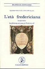 L‘età federiciana. Con una appendice sulla fortuna europea di Federico II Occasione