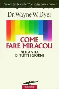 Come fare miracoli nella vita di tutti i giorni Spedizione Espresso