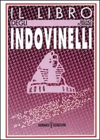 Più Venduto Il libro degli indovinelli. 400 indovinelli d‘autore da risolvere da soli o in compagnia, in viaggio, in vacanza, a casa o in ufficio