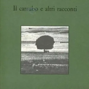 Il carrubo e altri racconti Subito Disponibile