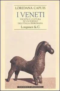 I Veneti. Società e cultura di un popolo dell‘Italia preromana Vendita Finale