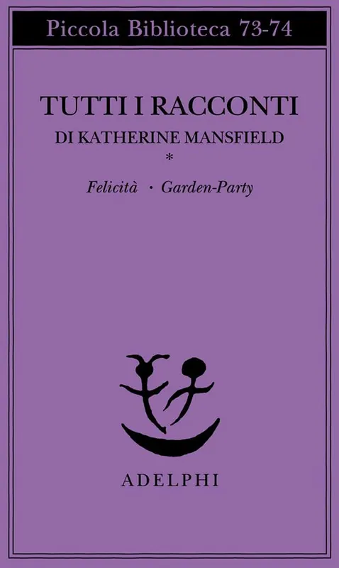 Tutti i racconti. Vol. 1 Felicità-Garden party Prezzo Scontato