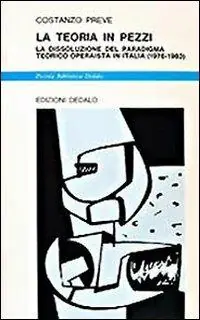 Solo Oggi La teoria in pezzi. La dissoluzione del paradigma teorico operaista in Italia (1976-1983)