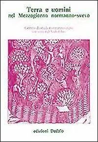 Terra e uomini nel mezzogiorno normanno-svevo. Atti delle 7 Giornate normanno-sveve Prezzo Basso