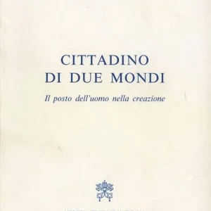 Cittadino dei due mondi. Il posto dell‘uomo nella creazione Professionale