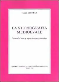 La storiografia medioevale. Introduzione e sguardo panoramico Reso Gratuito