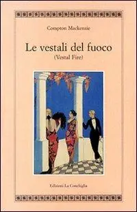 Le vestali del fuoco (Vestal fire) Prezzo Basso